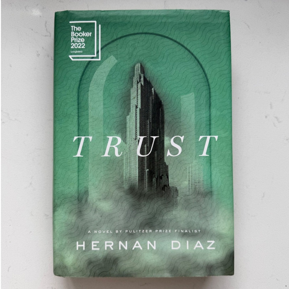 Trust‎ Hernan Diaz Hardcover Booker Prize Longlisted Literary Fiction Novel